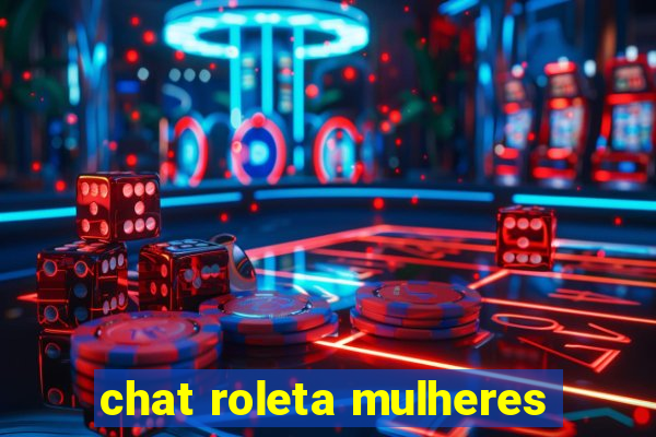 chat roleta mulheres